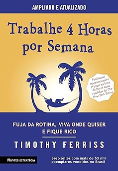 Trabalhe 4 Horas por Semana Tim Ferris